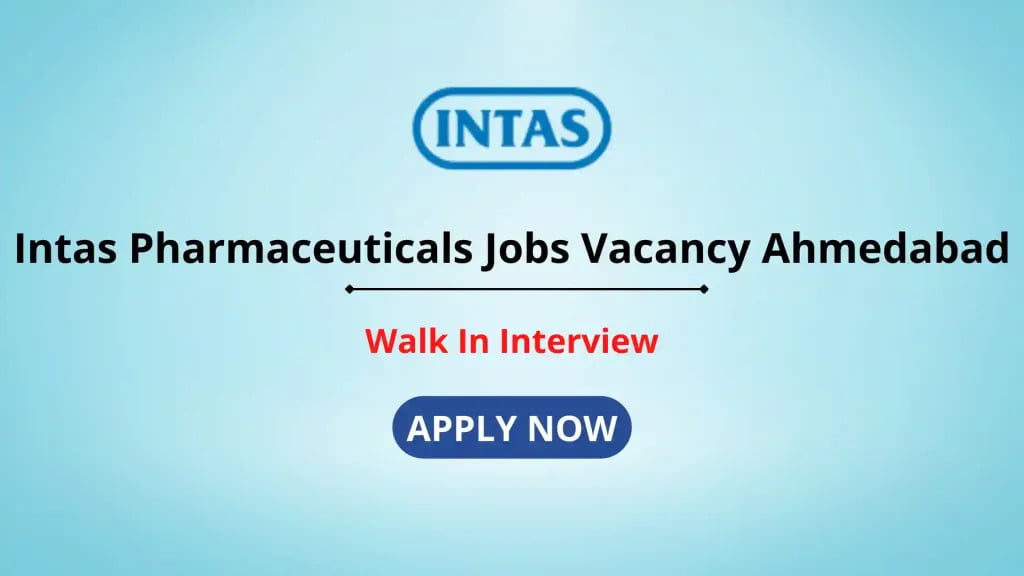 Intas Pharma vacancy 2023 jobs in sanand gidc