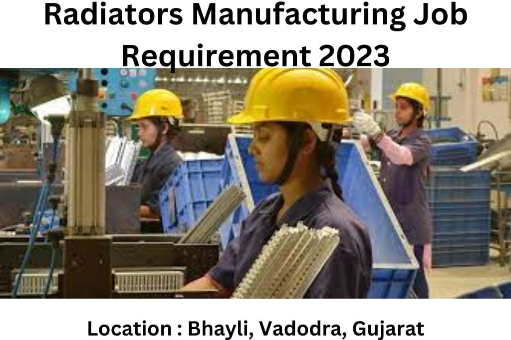 Radiators Manufacturing Job Requirement 2023