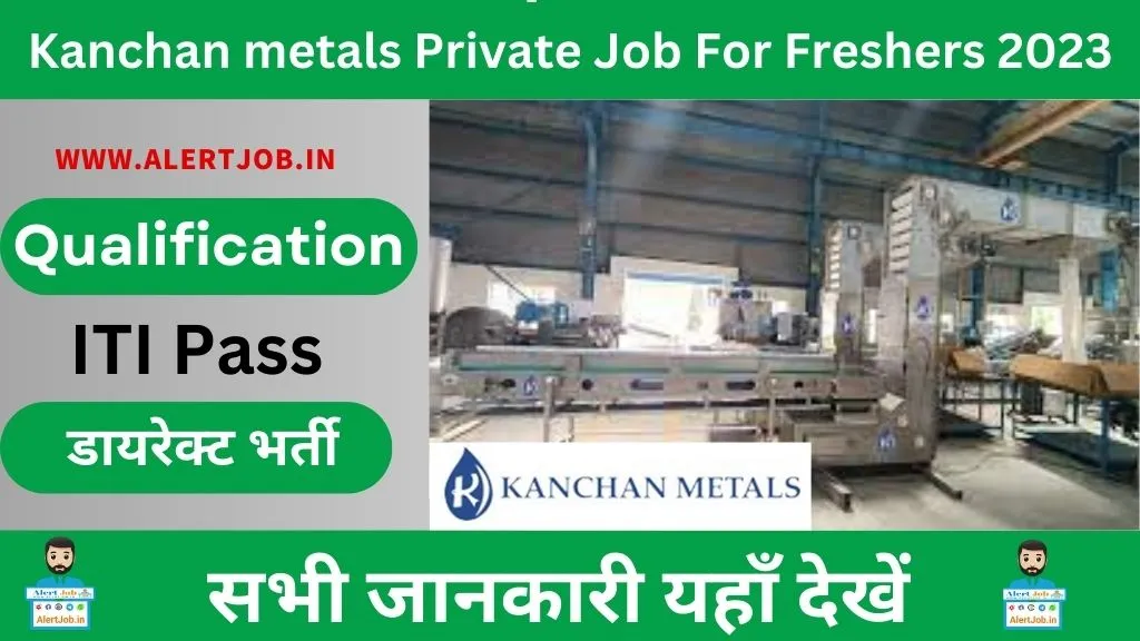 Kanchan metals Private Job For Freshers 2023