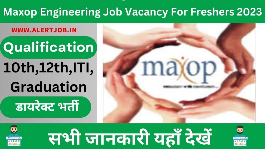Maxop Engineering Job Vacancy For Freshers 2023