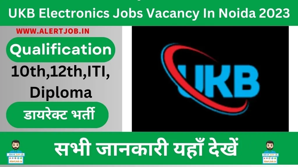 UKB Electronics Jobs Vacancy In Noida 2023