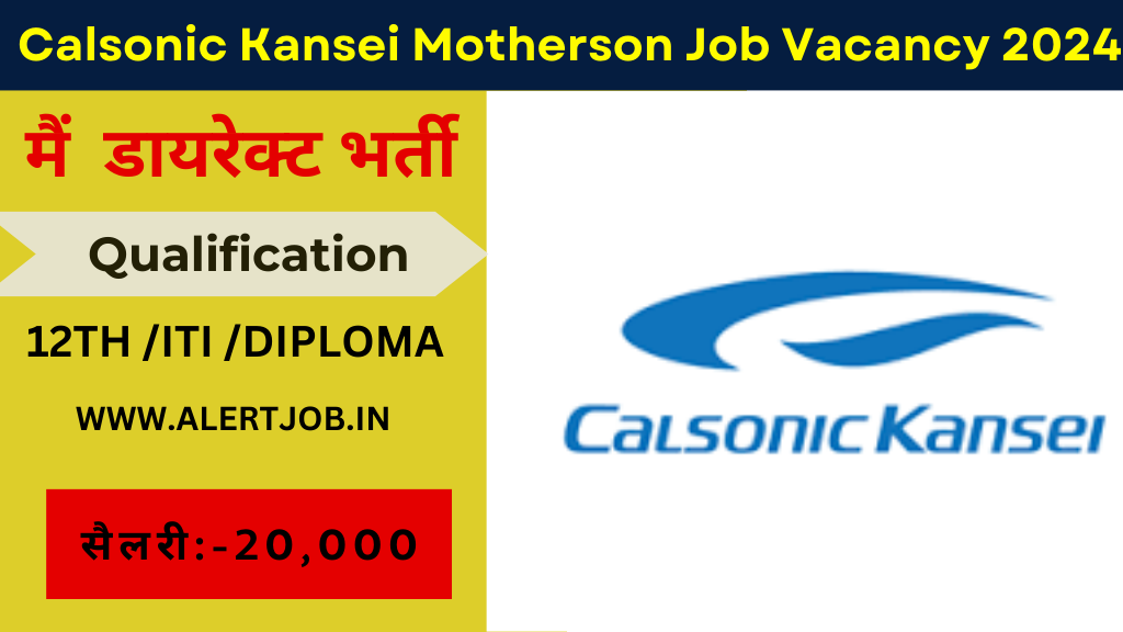 Calsonic Kansei Motherson Job Vacancy 2024:Job For 12th/ITI/Diploma