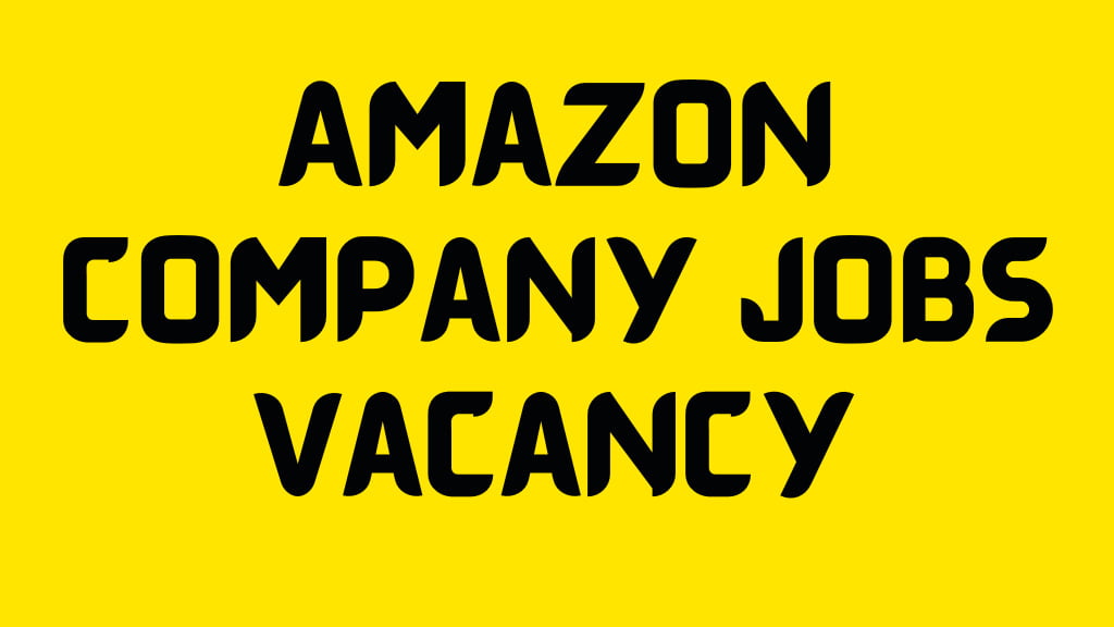 Amazon Company Jobs Vacancy :- Urgent Higring