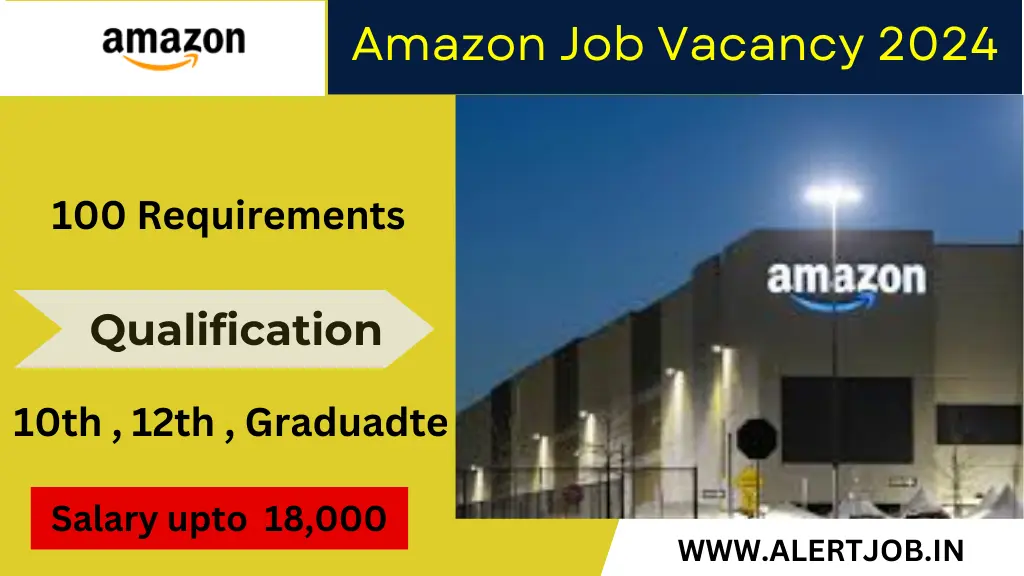 Amazon Job Vacancy 2024:MNC कंपनी में नौकरी, अभी आवेदन करें