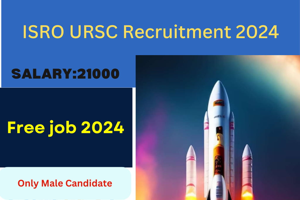 ISRO URSC Recruitment 2024 :- Urgent Requirment