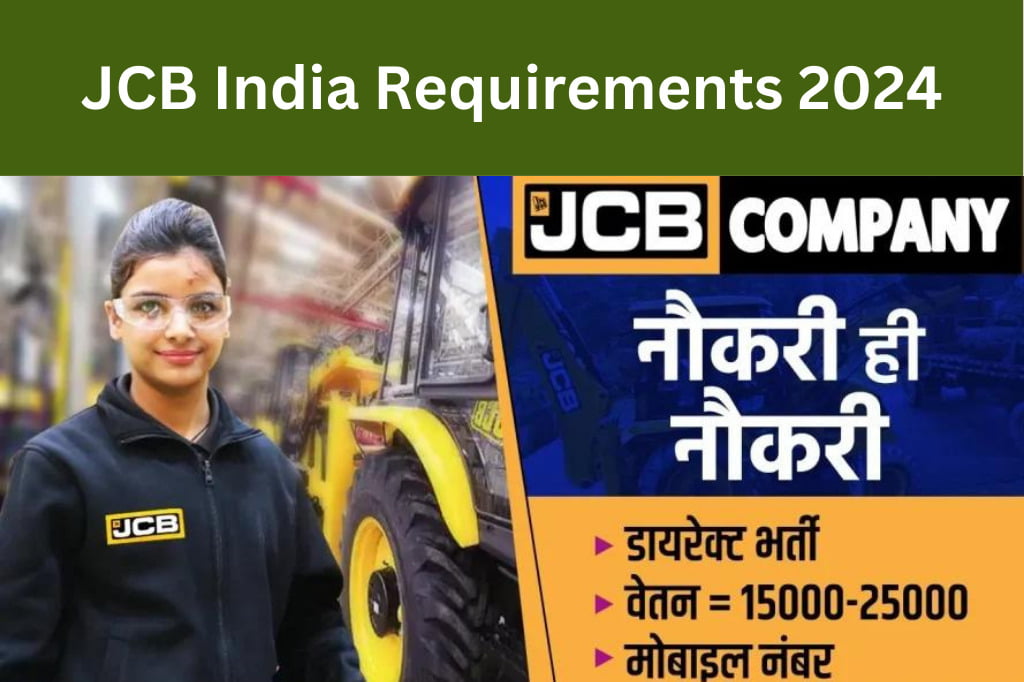 JCB India Requirements 2024 :Urgent Job Requirment 100 Plus Vacancy JCB India