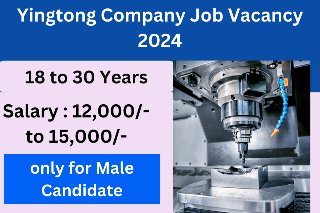 Yingtong Company Job Vacancy 2024 :- Urgent Higring