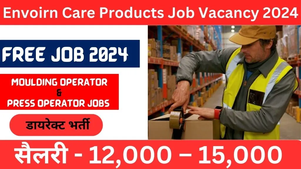 Envoirn Care Products Job Vacancy 2024