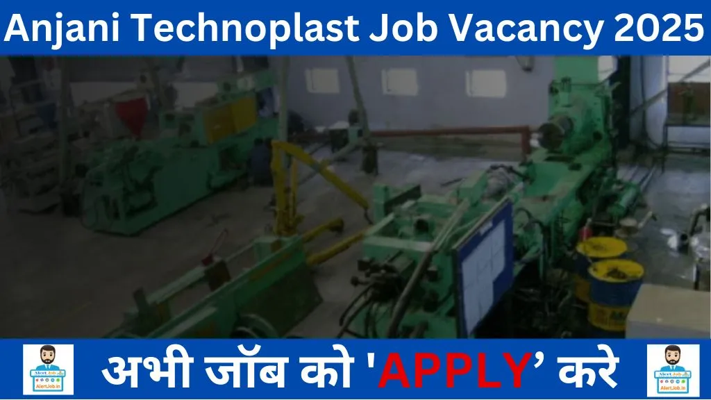 Anjani Technoplast Greater Noida Job Vacancy 2025