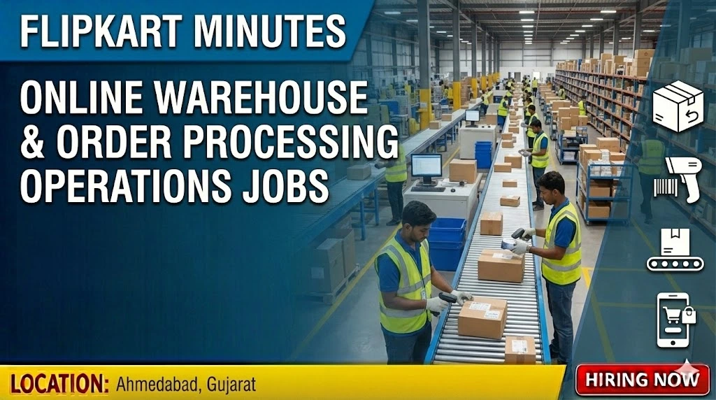 Flipkart Minutes Job Vacancy 2026 | Warehouse Jobs in Ahmedabad